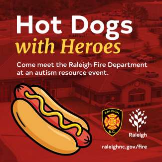 a flyer that says "Hot Dog with Heros - come meet the Raleigh Fire Department at a autism awareness event"